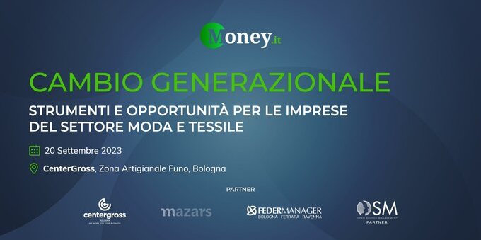 Cambio generazionale per le imprese del settore moda e tessile. Money.it ne parla a Bologna il 20/9. Come partecipare