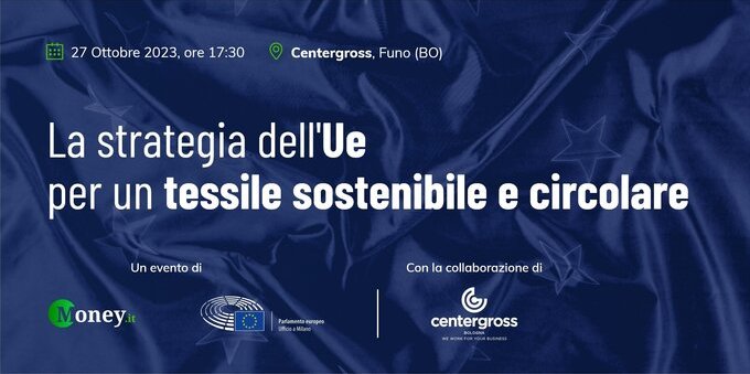 Per un tessile sostenibile e circolare in UE. Se ne parla a Bologna il 27/10 all'evento di Money.it