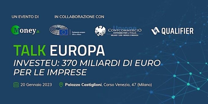 InvestEU e 370 miliardi di euro per le imprese: Milano il 20 gennaio a Money Talk Europa