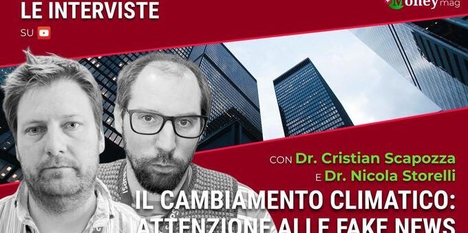 VIDEO Cambiamento climatico: occhio alle fake news. La voce degli esperti
